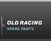 OLD RACING SPARE PARTS
